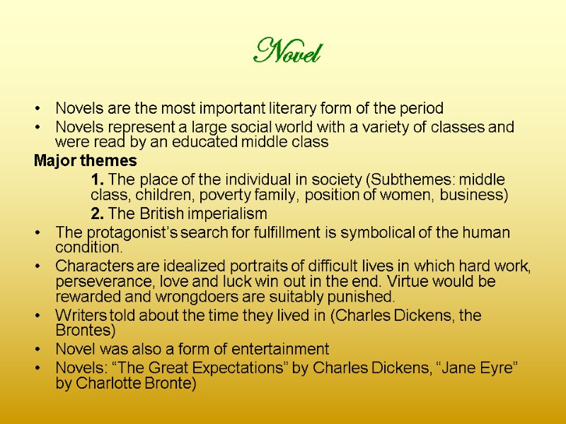 Novel  Novels are the most important literary form of the period Novels represent